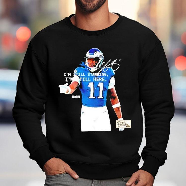 Aj Brown Philadelphia Eagles Philly I’m Still Standing I’m Still Here Shirt Aj Brown Philadelphia Eagles Philly I’m Still Standing I’m Still Here Shirt