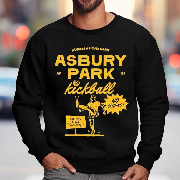 Asbury Park Kickball Always A Home Game See You Next Tuesday Shirt Asbury Park Kickball Always A Home Game See You Next Tuesday Shirt