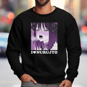 Asgyhello I Love Nurujyo Shirt 3 Asgyhello I Love Nurujyo Sweatshirt