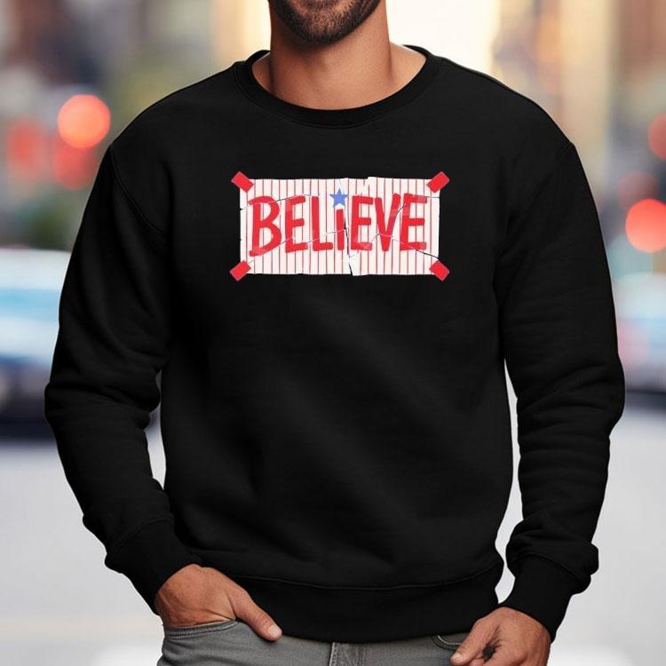 Believe Phiilly Shirt Believe Phiilly Shirt