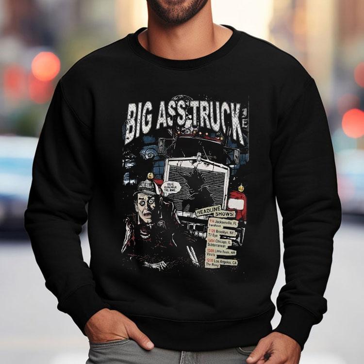 Big Ass Truck I.e 2025 Headline Shirt Big Ass Truck I.e 2025 Headline Shirt