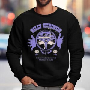 Billy Strings Sring Wheel They Say Heaven Knows The Road Is Slow Shirt 3 Billy Strings Sring Wheel They Say Heaven Knows The Road Is Slow Sweatshirt