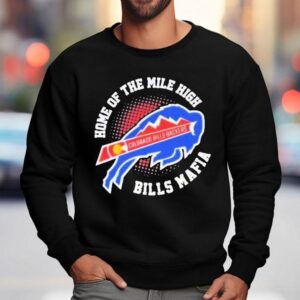 Buffalo Bills Colorado Bills Backers Home Of The Mile High Bills Mafia Shirt 3 Buffalo Bills Colorado Bills Backers Home Of The Mile High Bills Mafia Sweatshirt