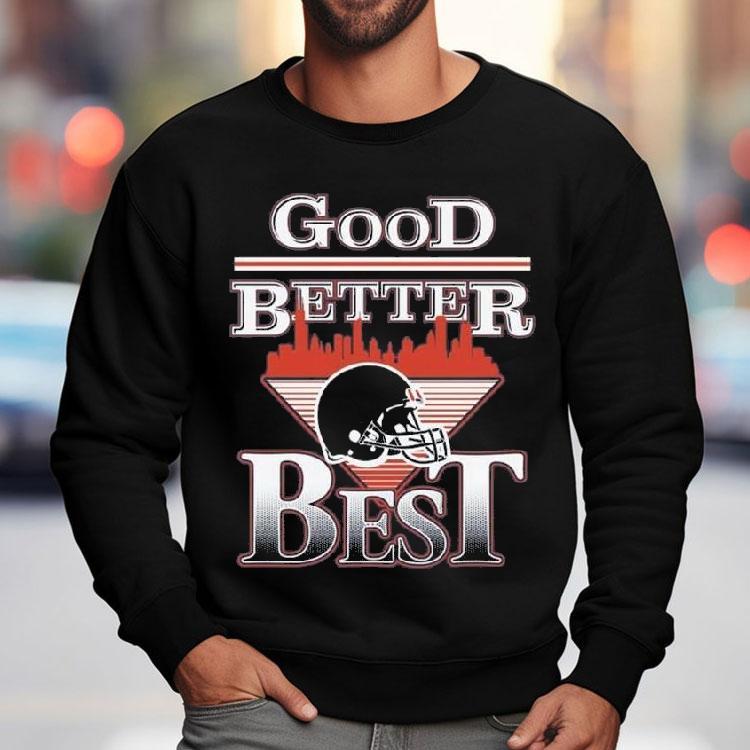 Chicago Good Better Best Shirt Chicago Good Better Best Shirt