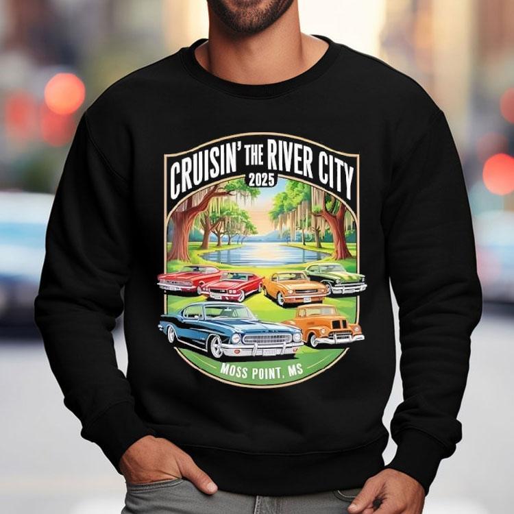 Cruisin The River City 2025 Moss Point Ms Classic Car Design Shirt Cruisin The River City 2025 Moss Point Ms Classic Car Design Shirt