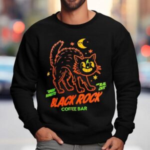 Dark Roasts And Blag Cats Black Rock Coffee Bar Sweatshirt