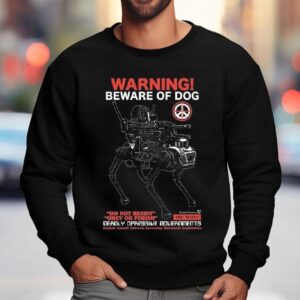 Death Traitors Warning Beware Of Dog Shirt 3 Death Traitors Warning Beware Of Dog Sweatshirt