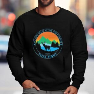 Deer No One Stays At The Top Forever Sweatshirt