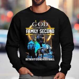 Detroit Lions God First Family Second Then Lions Football 2025 Vintage 2025 Shirt 3 Detroit Lions God First Family Second Then Lions Football Vintage Sweatshirt