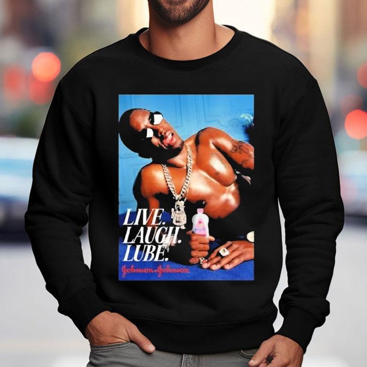 Diddy Sean Combs Johnson Johnson Live Laugh Lube Baby Oil Shirt Diddy Sean Combs Johnson Johnson Live Laugh Lube Baby Oil Shirt
