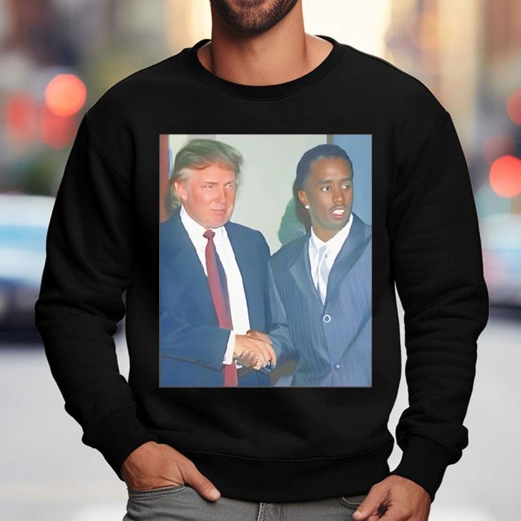 Donald Trump And Rapper Sean Diddy Combs Shirt Donald Trump And Rapper Sean Diddy Combs Shirt