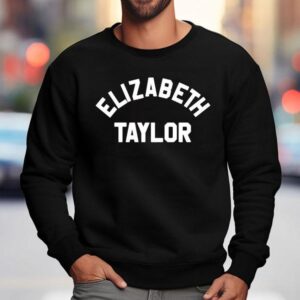 Elizabeth Taylor Showgirl Shirt 3 Elizabeth Taylor Showgirl Sweatshirt