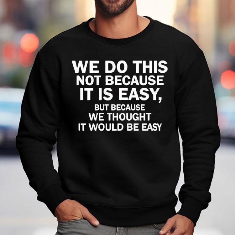 Elon Musk Macrohard We Do This Not Because It Is Easy Shirt Elon Musk Macrohard We Do This Not Because It Is Easy Shirt