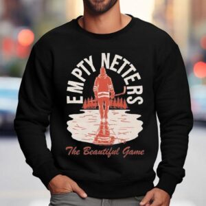 Empty Netters It S A Beautiful Game Sweatshirt