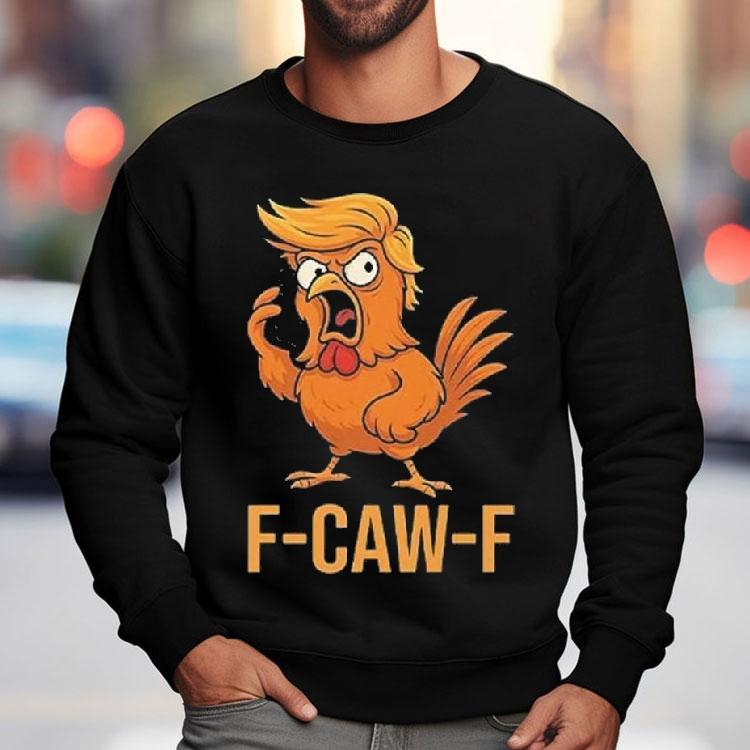 F-caw-f Donald Trump Shirt F-caw-f Donald Trump Shirt