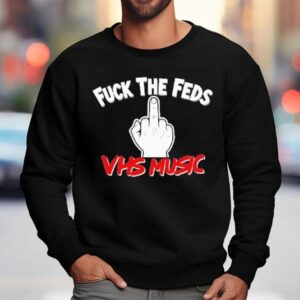 Fuck The Feds Vhs Music Middle Finger Shirt 3 Fuck The Feds Vhs Music Middle Finger Sweatshirt