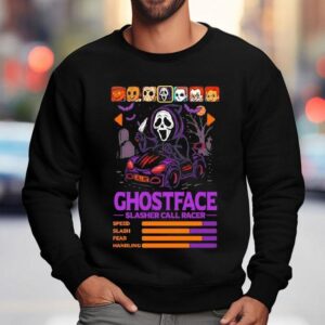 Ghostface Slasher Call Racer Speed Slash Fear Handling Shirt 3 Ghostface Slasher Call Racer Speed Slash Fear Handling Sweatshirt