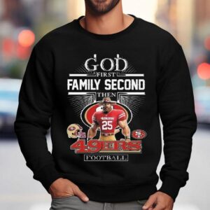 God First Family Second Then San Francisco 49ers Football Mascot 2025 Shirt 3 God First Family Second Then San Francisco Ers Football Mascot Sweatshirt