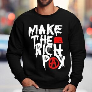 Hasan Piker Make The Rich Pay Shirt 3 Hasan Piker Make The Rich Pay Sweatshirt
