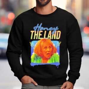 Honey The Land Sylvia Browne Sweatshirt