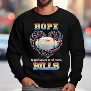 Hope Buffalo Bills Fight Cancer In All Colors Sweatshirt