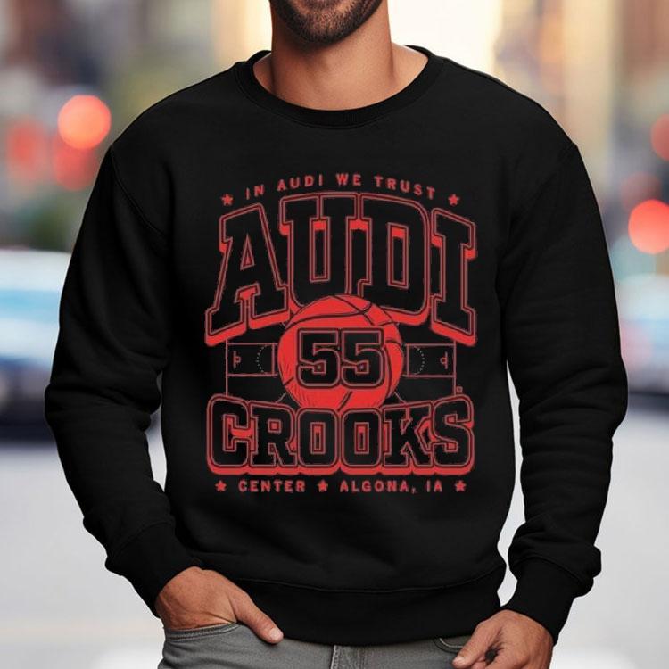 In Audi We Trust Audi Crooks Center Algona Ia Shirt In Audi We Trust Audi Crooks Center Algona Ia Shirt
