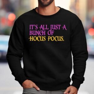 It S All Just A Bunch Of Hocus Pocus Sweatshirt