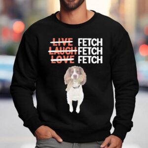 Jacob Harrell Live Laugh Love Fetch Muddy Sweatshirt