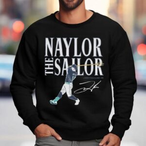 Josh Naylor Seattle Mariners Naylor The Sailor Signature Shirt 3 Josh Naylor Seattle Mariners Naylor The Sailor Signature Sweatshirt