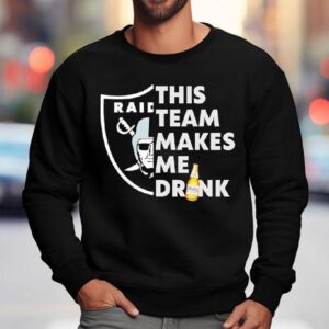 Las Vegas Raiders Logo This Team Makes Me Drink Beer Shirt 3 Las Vegas Raiders Logo This Team Makes Me Drink Beer Sweatshirt