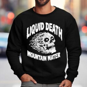 Liquid Death Instant Death Shirt 3 Liquid Death Instant Death Sweatshirt