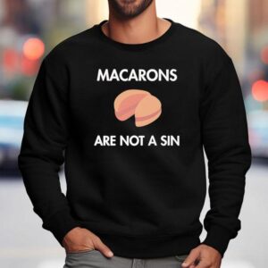 Macarons Are Not A Sin Sweatshirt