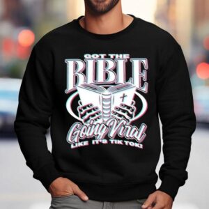 Mike Zy Got The Bible Going Viral Like It S Tik Tok Sweatshirt