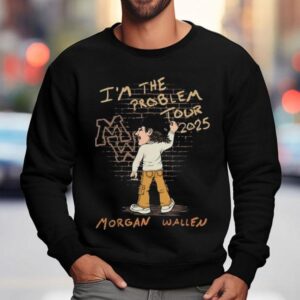 Morgan Wallen I M The Problem Tour Sweatshirt