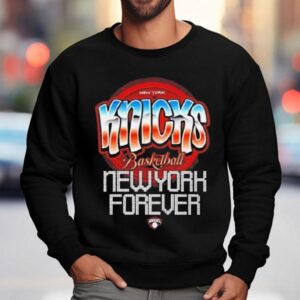New York Knicks Basketball New York Forever Shirt 3 New York Knicks Basketball New York Forever Sweatshirt