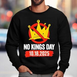 No Kings Day Patriotic No Kings 2025 Shirt 3 No Kings Day Patriotic No Kings Sweatshirt