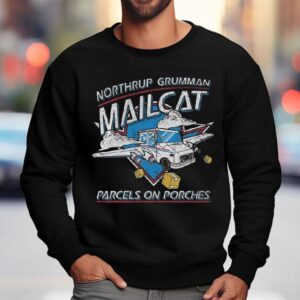 Northrop Grumman Mailcat Parcels On Porches Shirt 3 Northrop Grumman Mailcat Parcels On Porches Sweatshirt