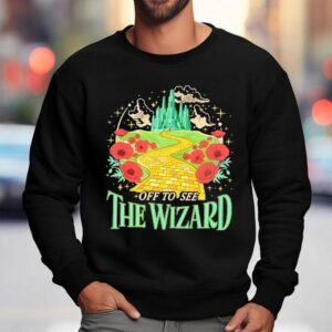 Off To See The Wizard Sweatshirt