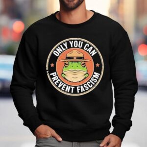 Only You Can Prevent Fascism Portland Frog Protest Anti Ice Shirt 3 Only You Can Prevent Fascism Portland Frog Protest Anti Ice Sweatshirt