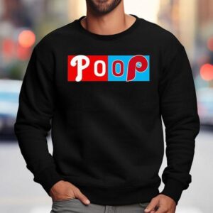 Poop Philadelphia Phillies Logo Shirt 3 Poop Philadelphia Phillies Logo Sweatshirt