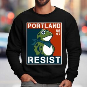 Portland Frog Anti-ice Portland Resist 86 47 Shirt 3 Portland Frog Anti Ice Portland Resist Sweatshirt