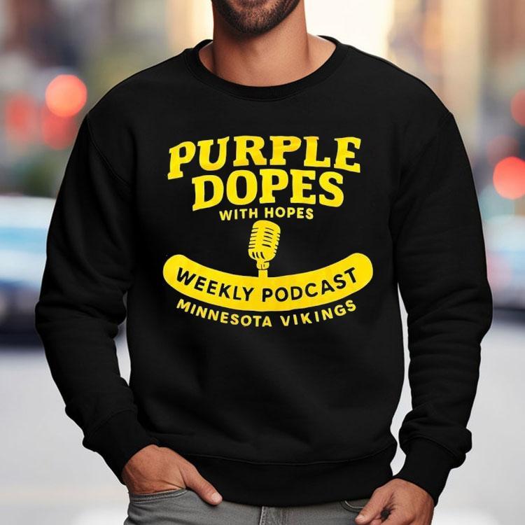 Purple Dopes With Hopes Weekly Podcast Minnesota Vikings Shirt Purple Dopes With Hopes Weekly Podcast Minnesota Vikings Shirt