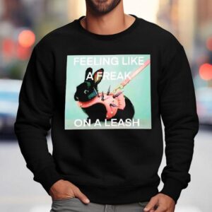 Rabbit Feeling Like A Freak On A Leash Sweatshirt