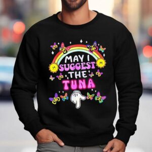 Rainbow May I Sugget The Tuna Sweatshirt