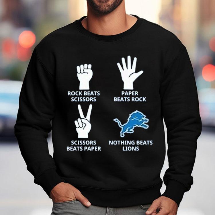Rock Beats Scissors Paper Beats Rock Scissors Beats Paper Nothing Beats Detroit Lions Shirt Rock Beats Scissors Paper Beats Rock Scissors Beats Paper Nothing Beats Detroit Lions Shirt