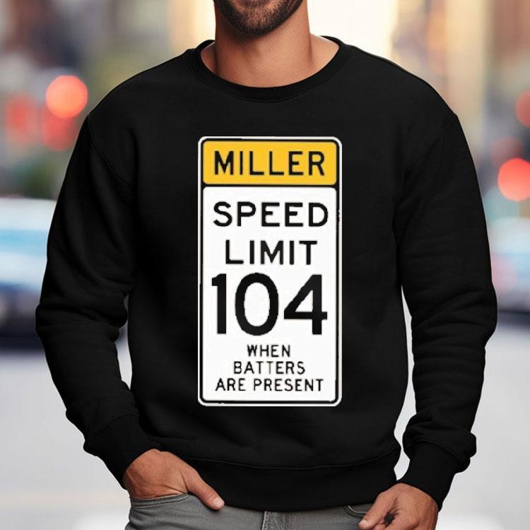 San Diego Padres Mason Miller Speed Limit 104 When Batters Are Present Shirt San Diego Padres Mason Miller Speed Limit 104 When Batters Are Present Shirt