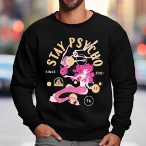 San Franpsycho Psycho Siren Since 2001 Shirt 3 San Franpsycho Psycho Siren Since Sweatshirt
