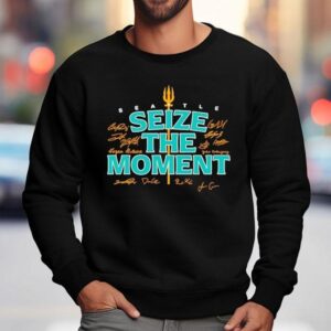Seattle Mariners Baseball Seize The Moment Signature Shirt 3 Seattle Mariners Baseball Seize The Moment Signature Sweatshirt