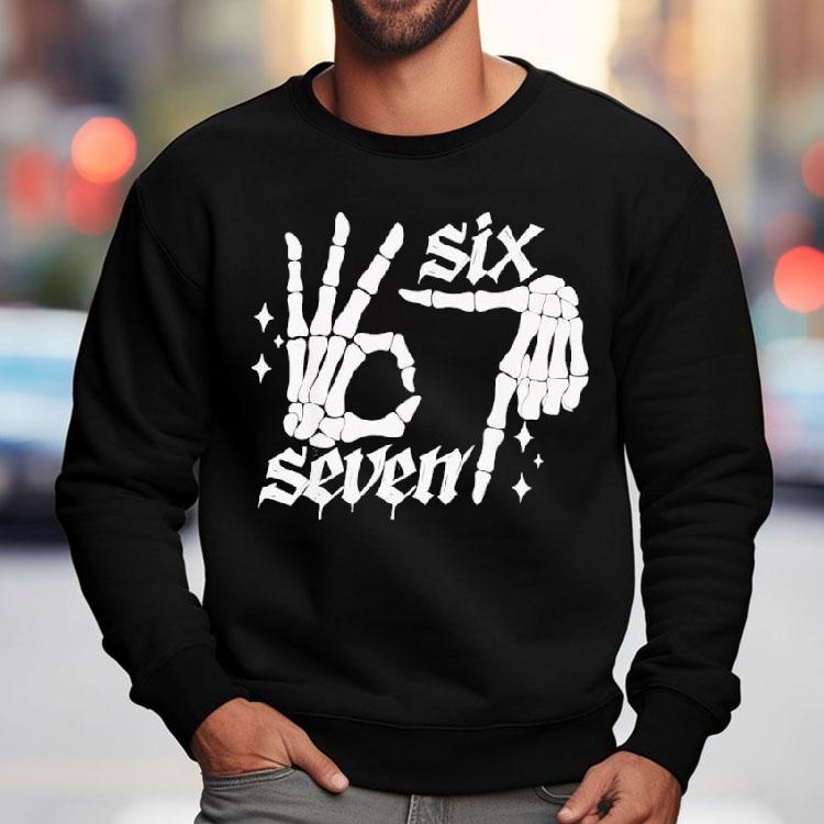 Six Seven 6 7 Meme Funny Skeleton Hands Sign Let’s Get Sendy Shirt Six Seven 6 7 Meme Funny Skeleton Hands Sign Let’s Get Sendy Shirt