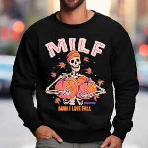 Skeleton Man I Love Fall Milf Shirt 3 Skeleton Man I Love Fall Milf Sweatshirt